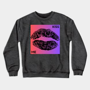 Kiss me phrase Crewneck Sweatshirt